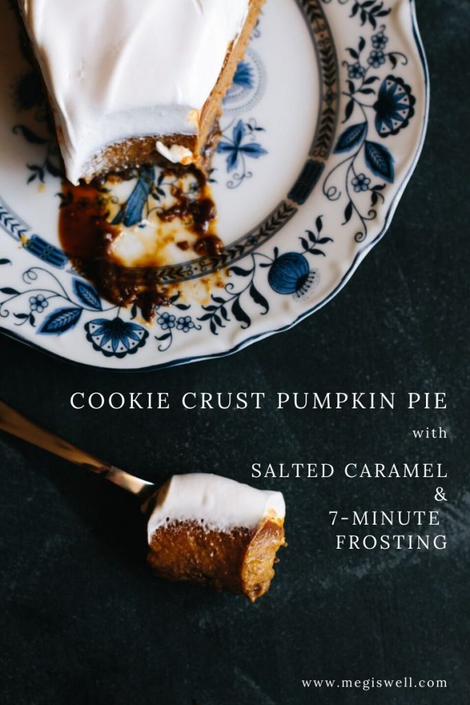 This Cookie Crust Pumpkin Pie takes pumpkin pie to the next level with a molasses or gingersnap cookie crust, salted caramel drizzle, and a topping of 7-minute frosting. #pumpkinpie #thanksgiving | From Scratch | www.megiswell.com