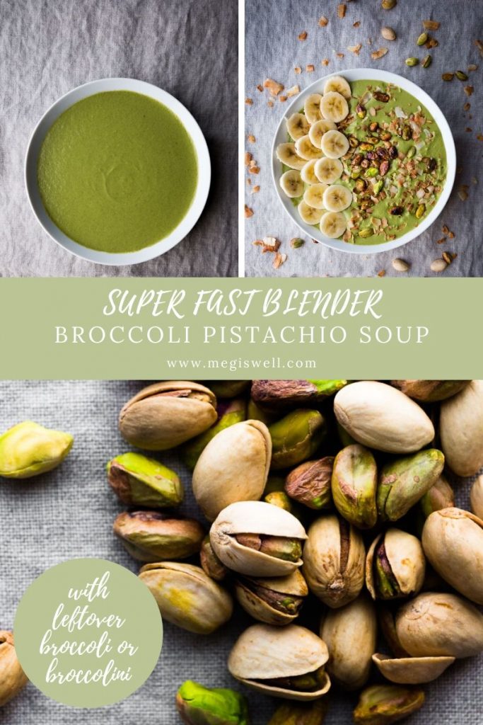 This Super Fast Blender Broccoli Pistachio Soup only uses three ingredients, can be assembled in 10 minutes or less, is velvety smooth, and tastes great cold or hot. Dress it up however you want, but a little toasted coconut, pistachios, and sliced bananas are amazing and easy options. | Easy | Healthy | Vegan Blender Soup | #leftovers #leftoverrecipes | www.megiswell.com