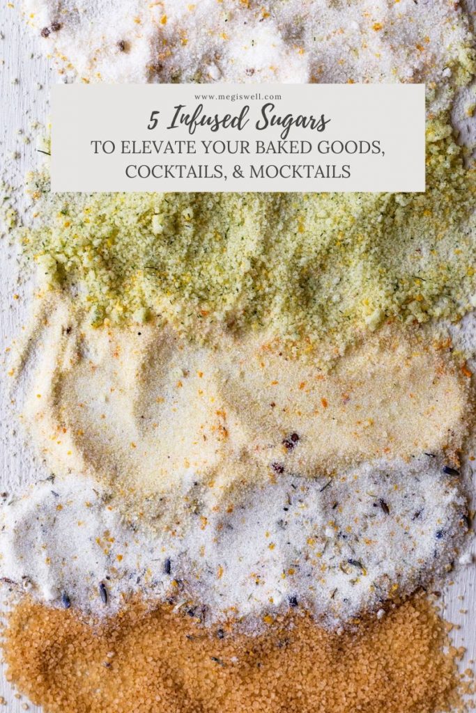 Infused Sugars are an excellent way to enhance the flavor and aroma of your baked goods and cocktails, elevating even simple recipes to gourmet level goodness! | Baking | DIY | Gifts | Drinks | Lemon Sugar | Lavender Sugar | Orange Sugar | Recipes | #infusedsugar #megiswell | www.megiswell.com