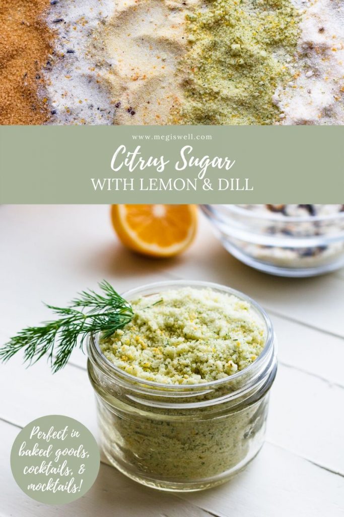 This DIY Citrus Sugar with Lemon and Dill will surprise you with how sweet and refreshing it is. It smells like a perfect spring day!| Infused Sugar | How to Make | Lemon Sugar | #megiswell #mocktails #cocktails #infusedsugar | www.megiswell.com